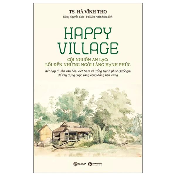  Happy Village - Cội Nguồn An Lạc - Lối Đến Những Ngôi Làng Hạnh Phúc 
