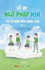  Sổ Tay Ngữ Pháp HSK Từ Cơ Bản Đên Nâng Cao - Tập 1 