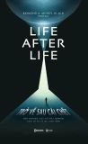  Life After Life - Trở Về Sau Cái Chết - Một Nghiên Cứu Về Trải Nghiệm Cận Tử Và Ký Ức Linh Hồn 