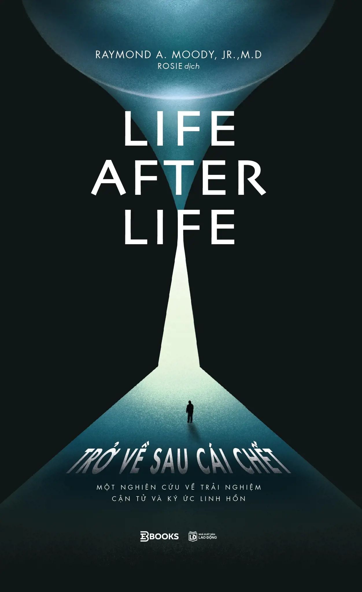  Life After Life - Trở Về Sau Cái Chết - Một Nghiên Cứu Về Trải Nghiệm Cận Tử Và Ký Ức Linh Hồn 
