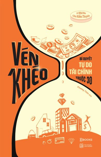 Vén Khéo - Bí Quyết Tự Do Tài Chính Trước 30 - Do