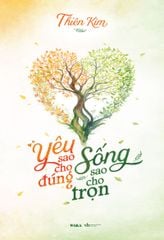  Yêu Sao Cho Đúng Sống Sao Cho Trọn 