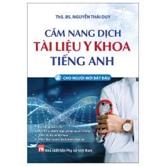  Cẩm Nang Dịch Tài Liệu Y Khoa Tiếng Anh - Cho Người Mới Bắt Đầu 