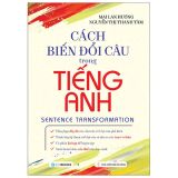  Cách Biến Đổi Câu Trong Tiếng Anh 