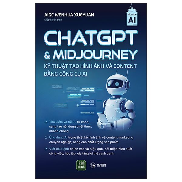 ChatGPT Và Midjourney - Kỹ Thuật Tạo Hình Ảnh Và Content Bằng Công Cụ AI - 1980Books