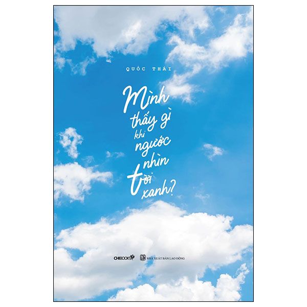 Mình Thấy Gì Khi Ngước Nhìn Trời Xanh - Chibooks