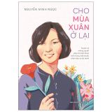  Cho Mùa Xuân Ở Lại 