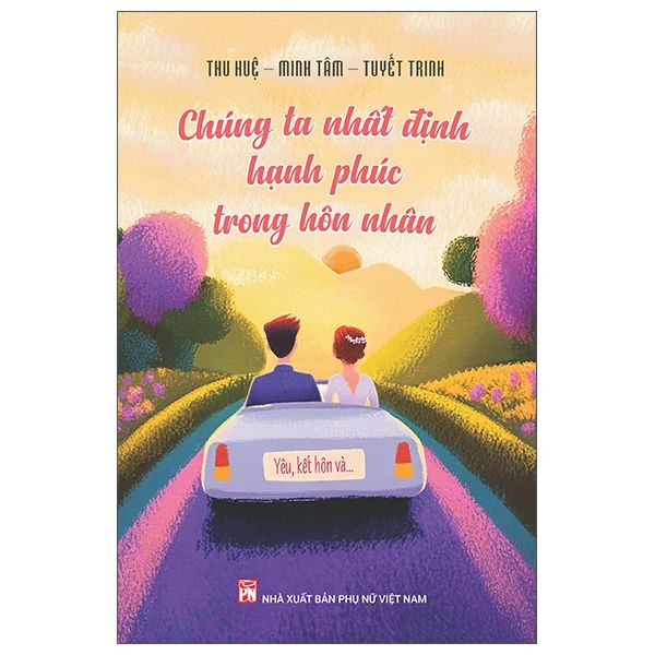 Chúng Ta Nhất Định Hạnh Phúc Trong Hôn Nhân - Thu Huệ
