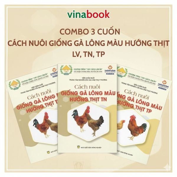 COMBO 3 SÁCH HƯỚNG DẪN NUÔI GÀ LÔNG MÀU (LV,TN,TP)