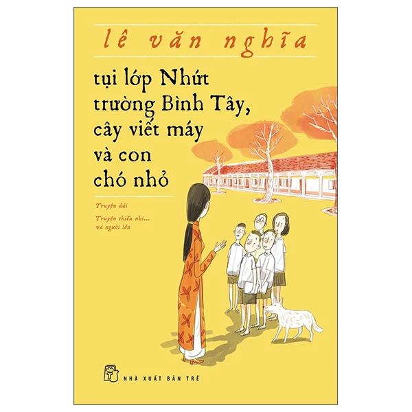 Tụi Lớp Nhứt Trường Bình Tây, Cây Viết Máy Và Con Chó Nhỏ - Bình ca