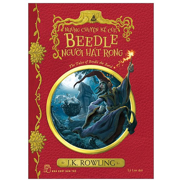 Harry Potter Ngoại Truyện - Những Chuyện Kể Của Beedle Người Hát Rong - The Tales Of Beedle The Bard - Harry Paul