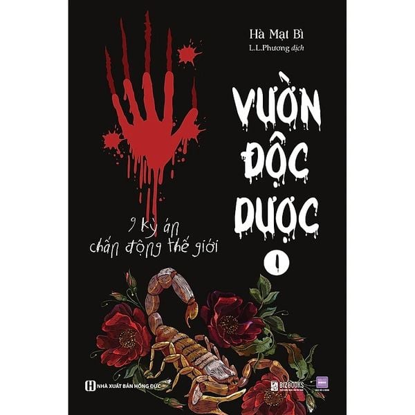 Vườn Độc Dược 1: 9 Kỳ Án Chấn Động Thế Giới - Hà Mạt Bì