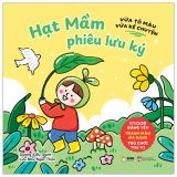  Vừa Tô Màu Vừa Kể Chuyện - Hạt Mầm Phiêu Lưu Ký 