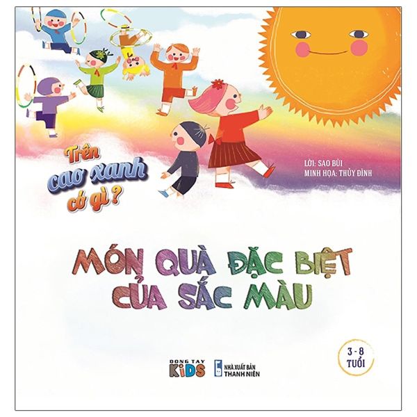 Trên Cao Xanh Có Gì - Món Quà Đặc Biệt Của Sắc Màu - Đông Tây