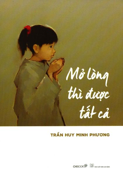 Mở Lòng Để Được Tất Cả - Chibooks