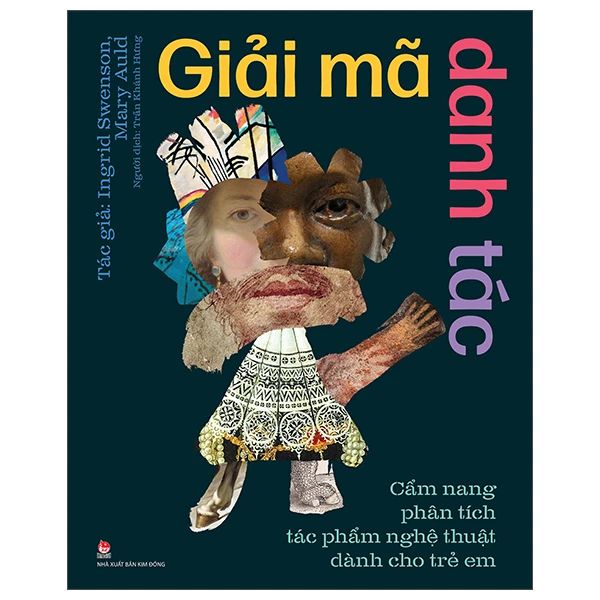 Giải Mã Danh Tác - Cẩm Nang Phân Tích Tác Phẩm Nghệ Thuật Dành Cho Trẻ Em - Kim Em