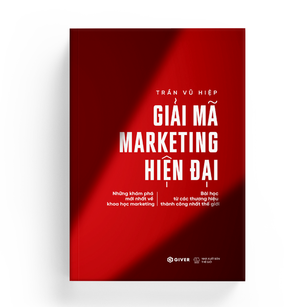 Giải Mã Marketing Hiện Đại - Những Khám Phá Mới Nhất Về Khoa Học Marketing Bài Học Từ Các Thương Hiệu Thành Công Nhất Thế Giới - Giver