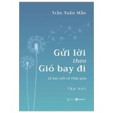  Gửi Lời Theo Gió Bay Đi - 20 Bài Viết Về Phật Giáo 