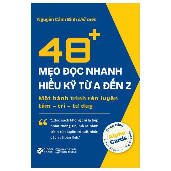 48+ Mẹo Đọc Nhanh Hiểu Kỹ Từ A Đến Z - Một Hành Trình Rèn Luyện Tâm-Trí-Tư Duy - Duy Trinh