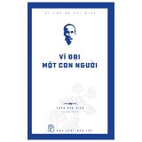  Di Sản Hồ Chí Minh - Vĩ Đại Một Con Người 