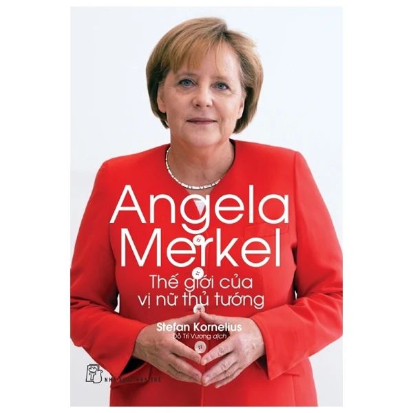  Angela Merkel - Thế Giới Của Vị Nữ Thủ Tướng 