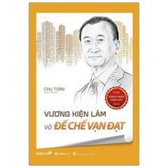  Vương Kiện Lâm Và Đế Chế Vạn Đạt 