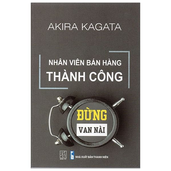  Nhân Viên Bán Hàng Thành Công - Đừng Van Nài 