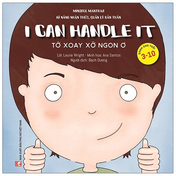 Kĩ Năng Nhận Thức, Quản Lý Bản Thân: Tớ Xoay Xở Ngon Ơ - Laurie Wright