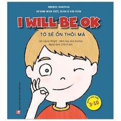  Kĩ Năng Nhận Thức, Quản Lý Bản Thân: Tớ Sẽ Ổn Thôi Mà! 