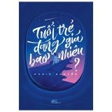  Tuổi Trẻ Đáng Giá Bao Nhiêu (Tái Bản 2025) 