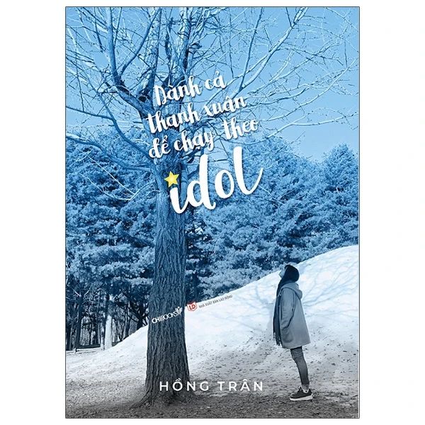 Dành Cả Thanh Xuân Để Chạy Theo Idol - Chibooks