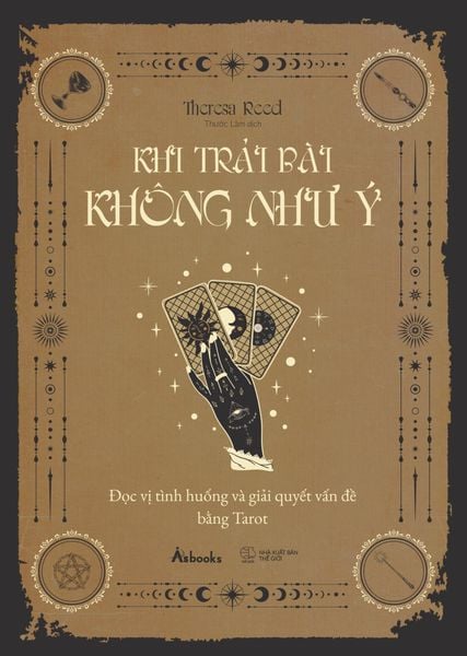 Khi Trải Bài Không Như Ý - Đọc Vị Tình Huống Và Giải Quyết Vấn Đề Bằng Tarot