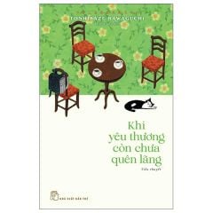  Khi Yêu Thương Còn Chưa Quên Lãng 