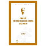  Di Sản Hồ Chí Minh - Bác Hồ Với Báo Chí Cách Mạng Việt Nam 