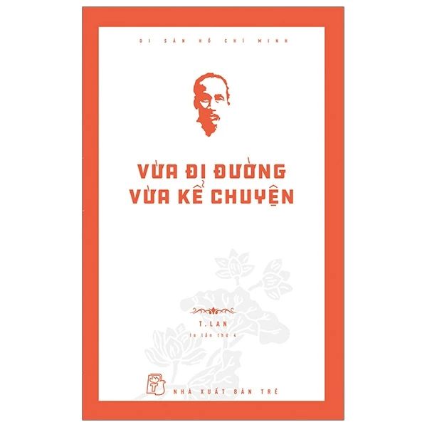 Di Sản Hồ Chí Minh - Vừa Đi Đường Vừa Kể Chuyện 