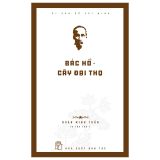  Di Sản Hồ Chí Minh - Bác Hồ - Cây Đại Thọ 