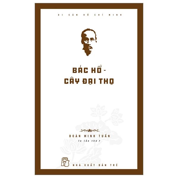  Di Sản Hồ Chí Minh - Bác Hồ - Cây Đại Thọ 
