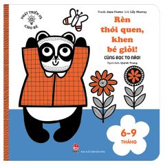  Phát Triển IQ Cho Bé - Rèn Thói Quen, Khen Bé Giỏi! - Cùng Đọc To Nào! (Dành Cho Trẻ Từ 6-9 Tháng) 