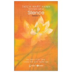 Silence - Tĩnh Lặng - Sức Mạnh Tĩnh Lặng Trong Thế Giới Huyền Ảo (Tái Bản 2025) 