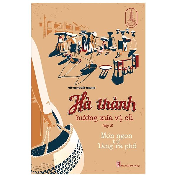 Hà Thành Hương Xưa Vị Cũ Tập 2 - Món Ngon Từ Làng Ra Phố - Hà Hương