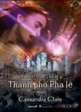 Thành Phố Pha Lê (Phần 3 Series Vũ Khí Bóng Đêm) 