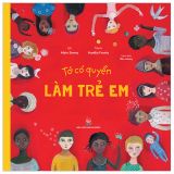  Tớ Có Quyền - Làm Trẻ Em 