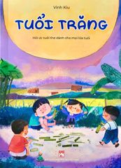  Tuổi Trăng - Hồi Ức Tuổi Thơ Dành Cho Mọi Lứa Tuổi 