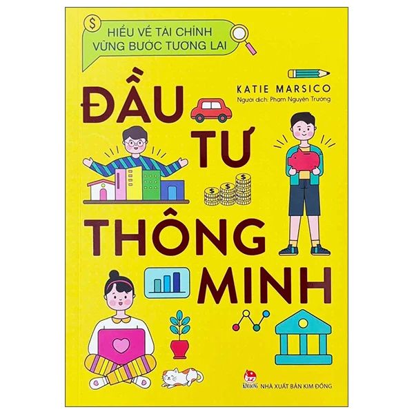 Hiểu Về Tài Chính, Vững Bước Tương Lai - Đầu Tư Thông Minh - Kim Lai