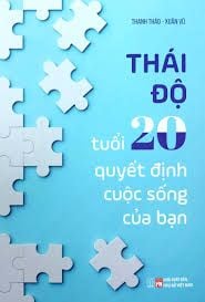 Thái Độ Tuổi 20 Quyết Định Cuộc Sống Của Bạn - Đông Tây