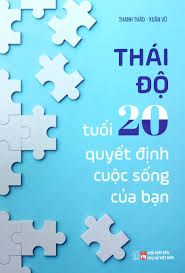  Thái Độ Tuổi 20 Quyết Định Cuộc Sống Của Bạn 