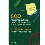  500 Câu Hỏi Luyện Thi Đánh Giá Năng Lực - Đại Học Quốc Gia Hà Nội Kèm Đáp Án Lời Giải - Tư Duy Định Lượng Toán Học Và Xử Lí Số Liệu 