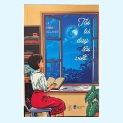  Tôi Tư Duy, Tôi Viết 