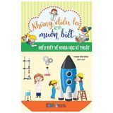  Những Điều Lạ Em Muốn Biết - Hiểu Biết Về Khoa Học Kĩ Thuật 
