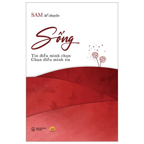 Sống - Tin Điều Mình Chọn, Chọn Điều Mình Tin - 25Agency